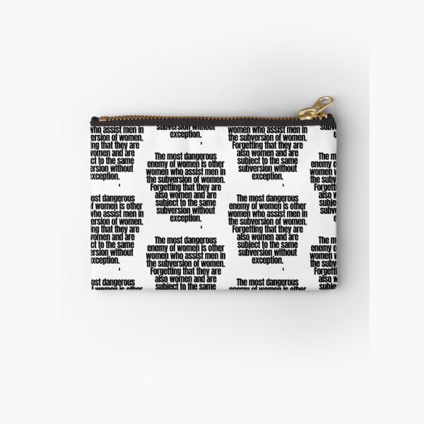 Item preview, The most dangerous enemy of women is other women who assist men in the subversion of women. Forgetting that they are also women and are subject to the same subversion without exception. designed and sold by Finds.