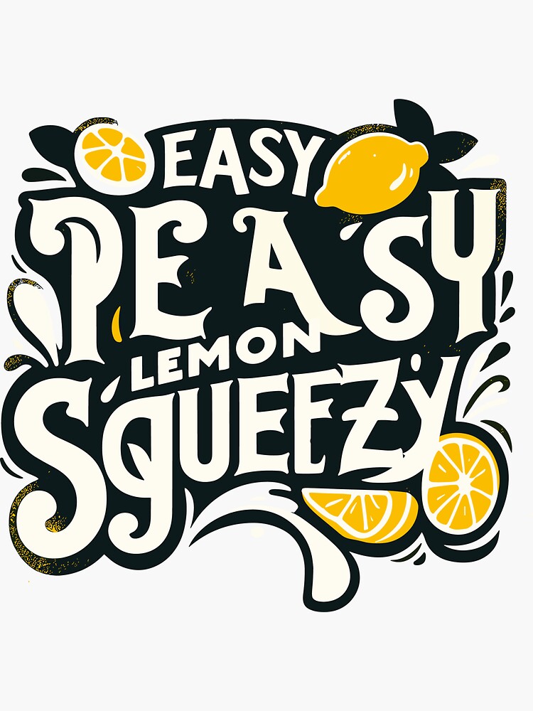 Easy Peasy Lemon Squeezy Sticker For Sale By Rudy21 Art Redbubble