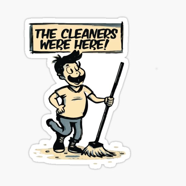 Item preview, Cool shirt for those who like cleaning- 'THE CLEANERS WERE HERE!' designed and sold by Gadget80.