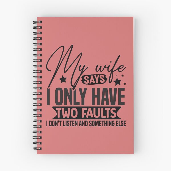 Item preview, My Wife Says I Only Have Two Faults I Don't Listen And Something Else designed and sold by Artifylab.