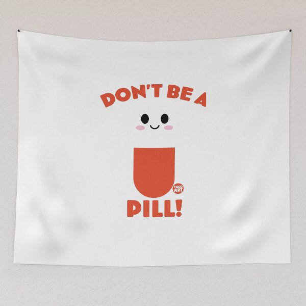 Item preview, DONT BE A PILL designed and sold by TODD GOLDMAN.