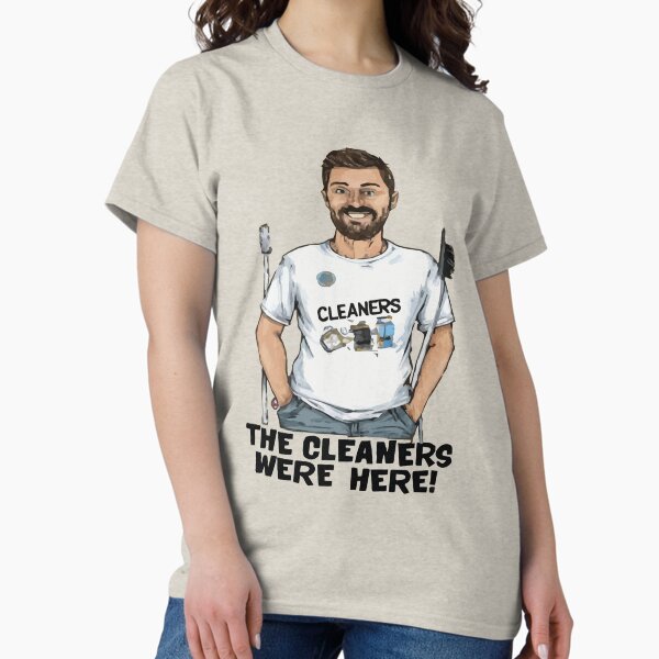 Item preview, Cool shirt for those who like cleaning- 'THE CLEANERS WERE HERE!' designed and sold by Gadget80.