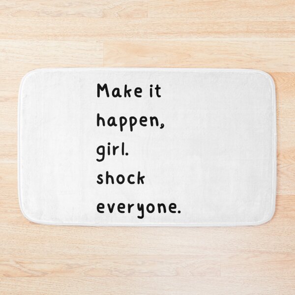 Item preview, Make it happen, girl. shock everyone. designed and sold by Paulis-art.
