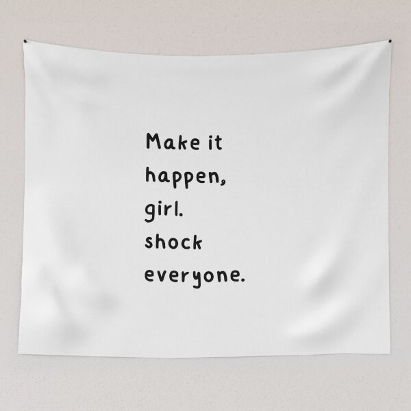 Item preview, Make it happen, girl. shock everyone. designed and sold by Paulis-art.