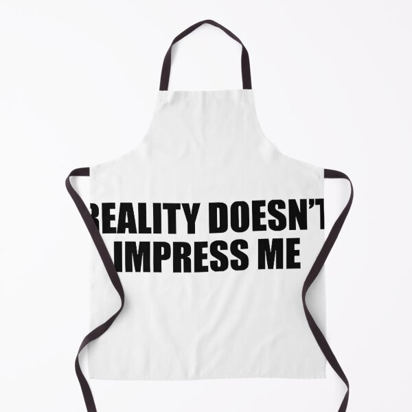 Item preview, Reality doesn’t impress me designed and sold by RozellaBogisich.