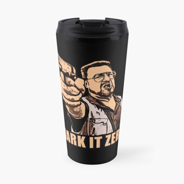 mark it zero walter sobchak Travel Mug