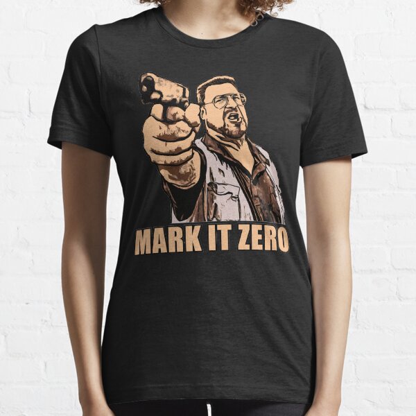 mark it zero walter sobchak Essential T-Shirt