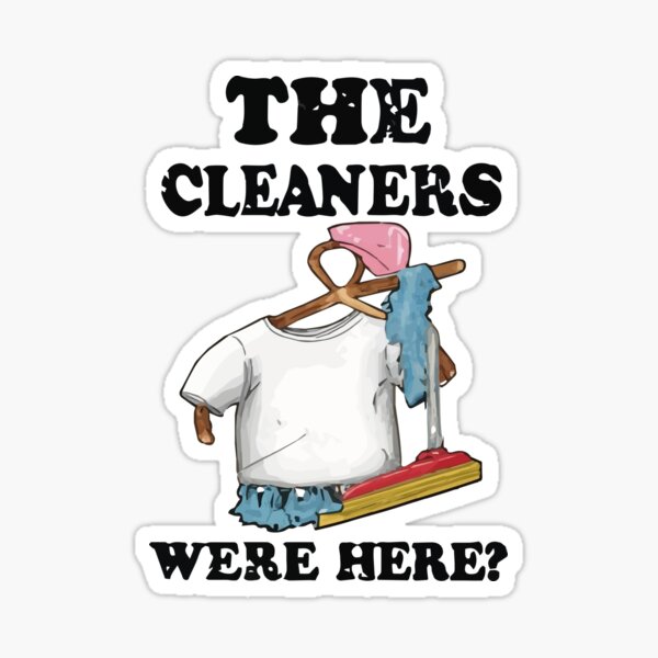 Item preview, Cool shirt for those who like cleaning- 'THE CLEANERS WERE HERE!' designed and sold by Gadget80.