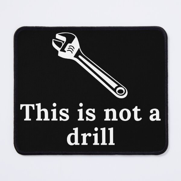 Item preview, This Is Not A Drill | Carpenter | Mechanic | Joke | Funny designed and sold by ShopCoolStop.