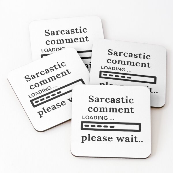 Item preview, Sarcastic Comment Loading Please Wait | Sarcasm | Funny | Joke designed and sold by ShopCoolStop.