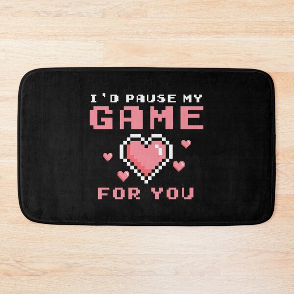 Item preview, I'm Pause My Game For You designed and sold by TataGra.