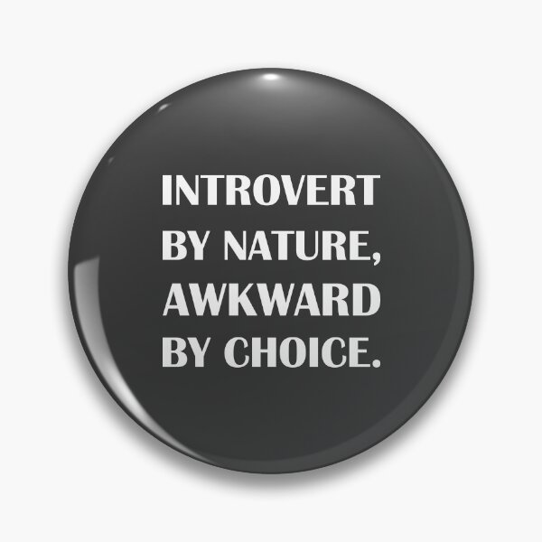 Item preview, Introvert by Nature, Awkward by Choice. / Introvert joke. designed and sold by introvertvibes.