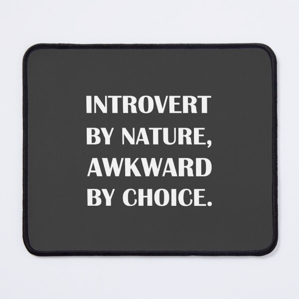 Item preview, Introvert by Nature, Awkward by Choice. / Introvert joke. designed and sold by introvertvibes.
