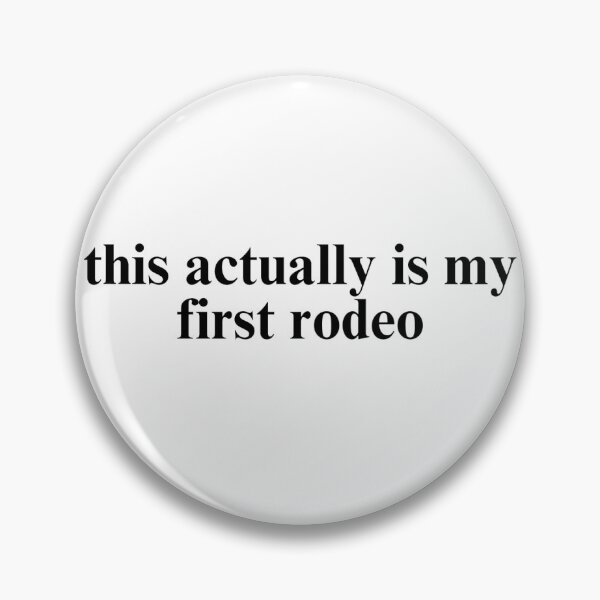 Item preview, this actually is my first rodeo y2k funny slogan meme cowboy designed and sold by bubbleiel.