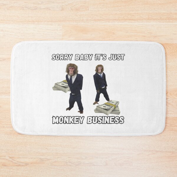 Item preview, Sorry Baby It's Just Monkey Business designed and sold by CertifiedSigma.