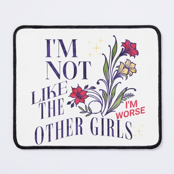 Item preview, I'm not like other girls I'm worse designed and sold by VelosityPrints.