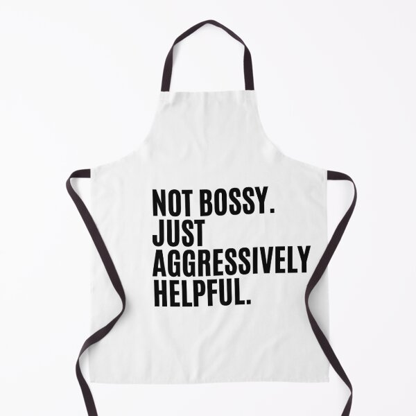 Item preview, Not Bossy Just Aggressively Helpful - Funny Sarcastic saying for Bossy Mom and Friend, Boss, Teacher And Chef  designed and sold by CHAMSSTORE.
