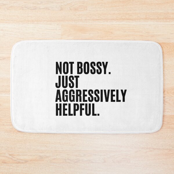 Item preview, Not Bossy Just Aggressively Helpful - Funny Sarcastic saying for Bossy Mom and Friend, Boss, Teacher And Chef  designed and sold by CHAMSSTORE.