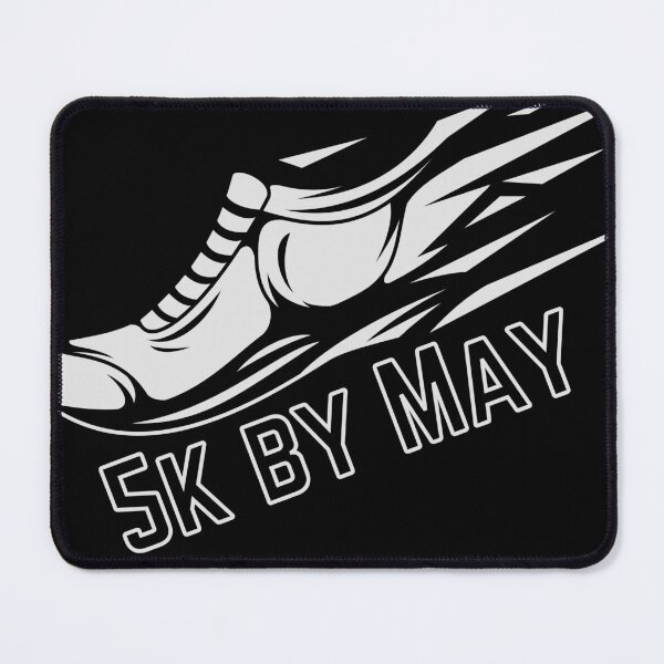Item preview, 5k by May motivational saying quote designed and sold by frankheights.