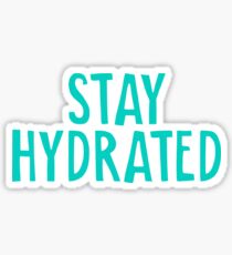 Stay Hydrated Sticker