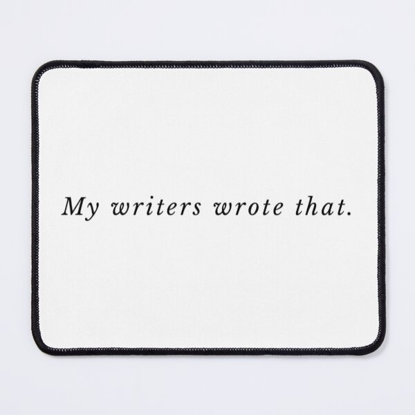 Item preview, My writers wrote that designed and sold by Lizgzalez.