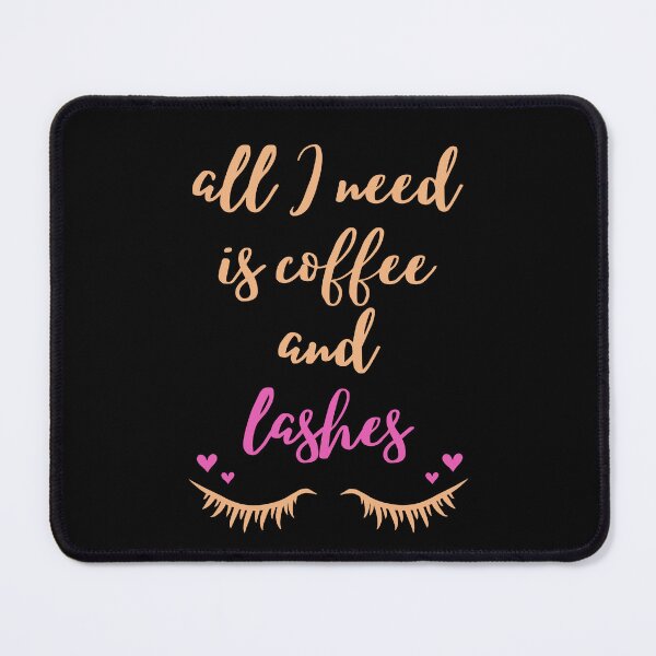 Item preview, ALL I NEED IS COFFEE AND LASHES designed and sold by Meandmyshop.
