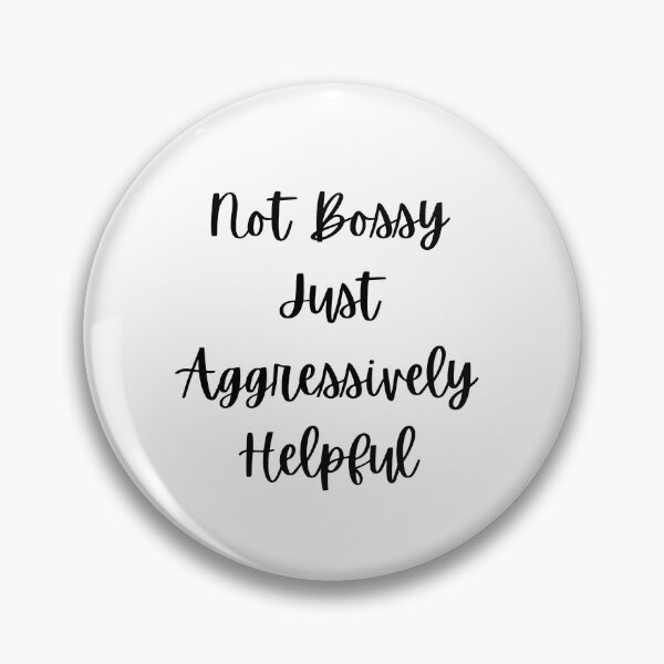 Item preview, Not Bossy Just Aggressively Helpful - Funny Sarcastic saying for Bossy Mom and Friend, Boss, Teacher And Chef  designed and sold by CHAMSSTORE.