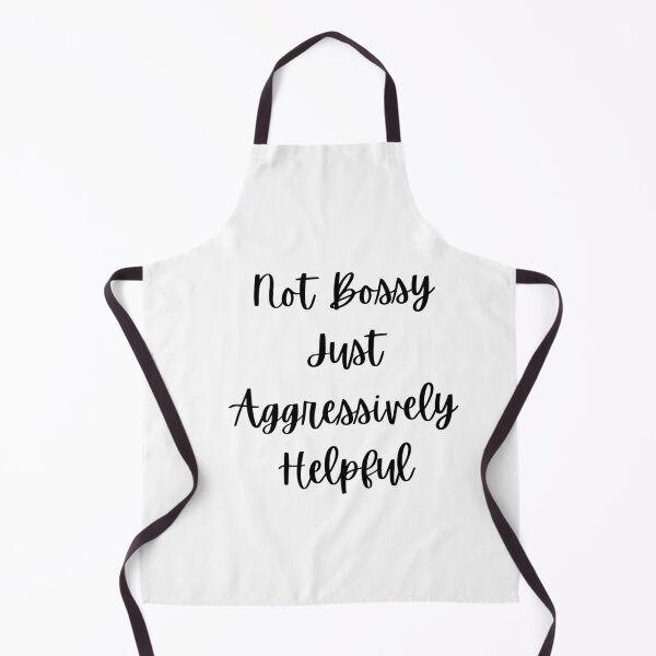 Item preview, Not Bossy Just Aggressively Helpful - Funny Sarcastic saying for Bossy Mom and Friend, Boss, Teacher And Chef  designed and sold by CHAMSSTORE.