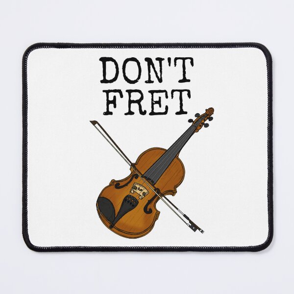 Item preview, Don't Fret Violin Violinist String Musician Funny designed and sold by doodlerob.