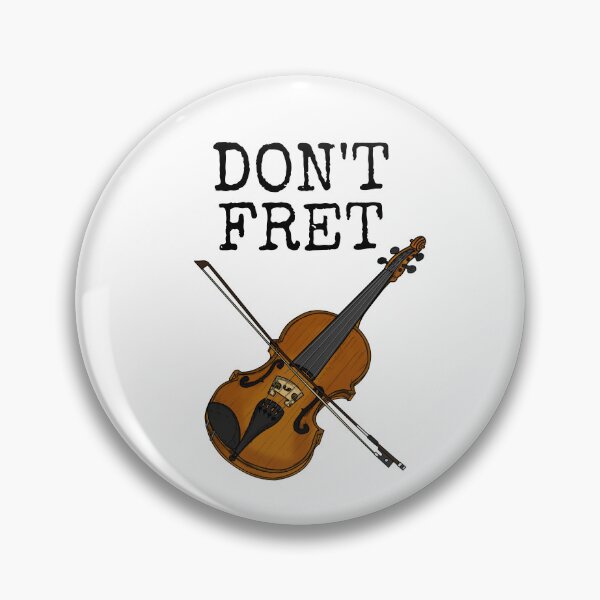 Item preview, Don't Fret Violin Violinist String Musician Funny designed and sold by doodlerob.