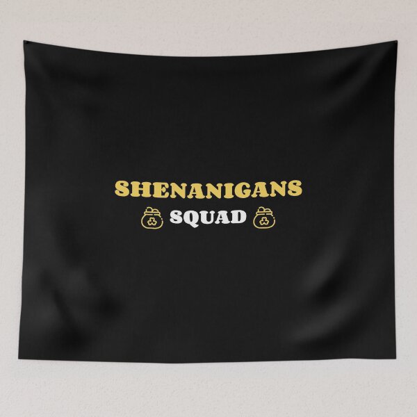 Item preview, Shenanigans Squad designed and sold by RiseandShineTee.