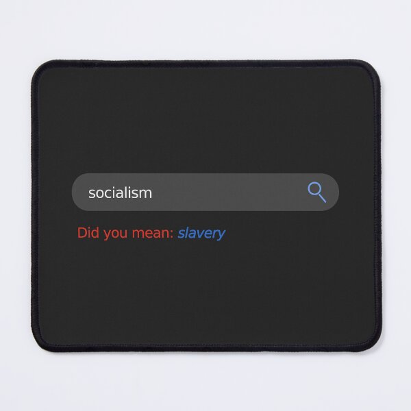 Item preview, socialism, did you mean: slavery - Socialism is Slavery Search Bar designed and sold by LibertyCapital.