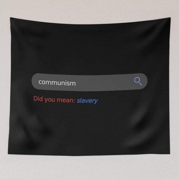 Item preview, communism, did you mean: slavery - Communism is Slavery Search Bar designed and sold by LibertyCapital.