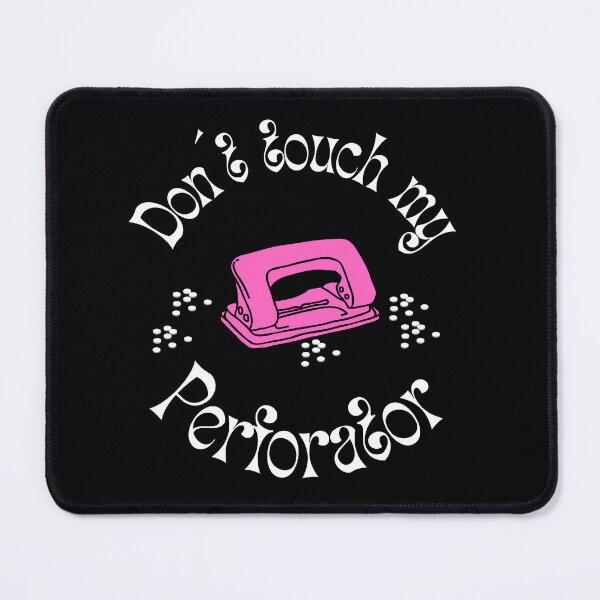 Item preview, Don't touch my perforator designed and sold by Cosmos-as-Art.