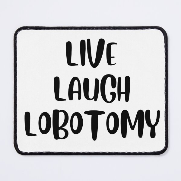 Item preview, Live laugh lobotomy classic t-shirt designed and sold by browide.