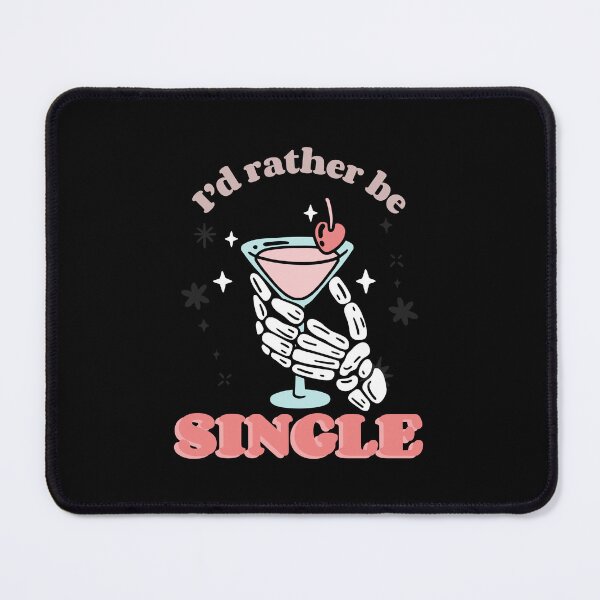 Item preview, I'd Rather Be Single  designed and sold by RiseandShineTee.