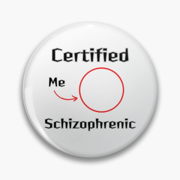 Item preview, Certified Schizophrenic designed and sold by CertifiedSigma.