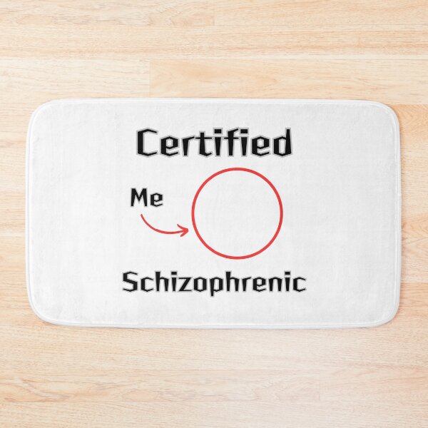 Item preview, Certified Schizophrenic designed and sold by CertifiedSigma.