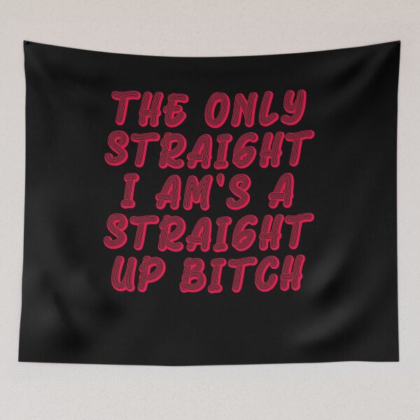 Item preview, The only straigfht I am is a Straig Up bitch designed and sold by BritySpear.