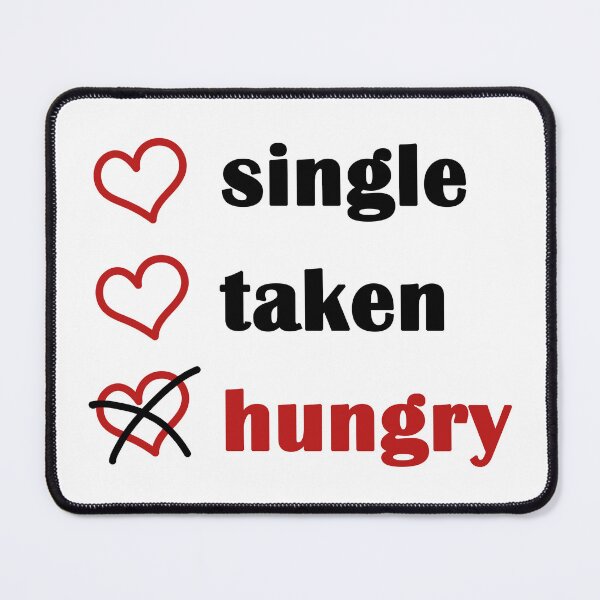 Item preview, Single Taken Hungry designed and sold by EmeraldeaArt.
