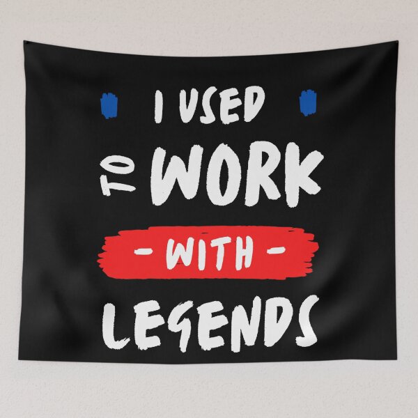Item preview, I Used To Work With Legends designed and sold by MarElfArtelier.