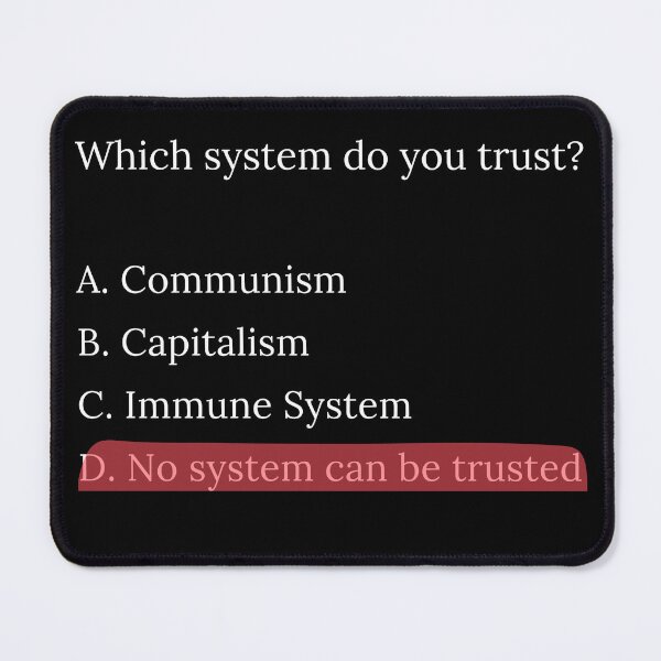 Item preview, Multiple choice. In which system do you trust? No system can be trusted designed and sold by scientiafemina.