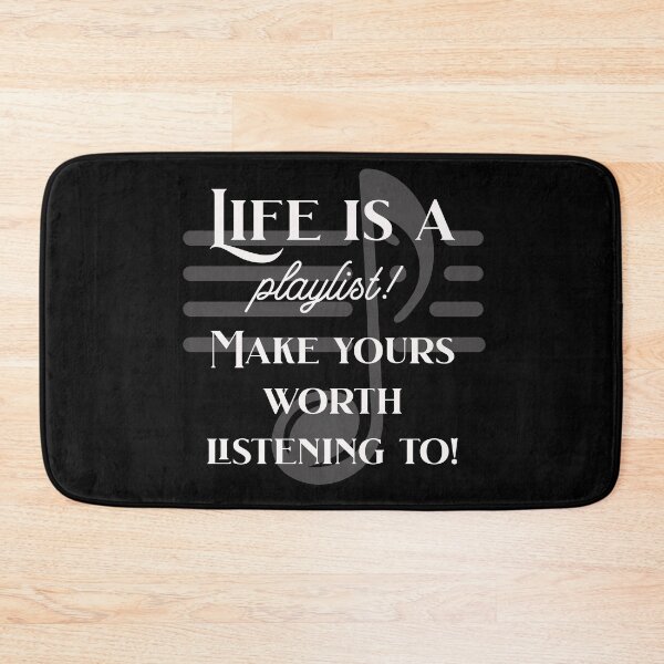 Item preview, Life's A Playlist, Make Yours Worth Listening To designed and sold by AndyG066.