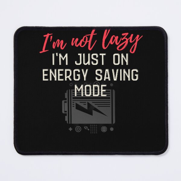 Item preview, I'm not Lazy Designs Packed with Humorous Writings designed and sold by joyfulcow.
