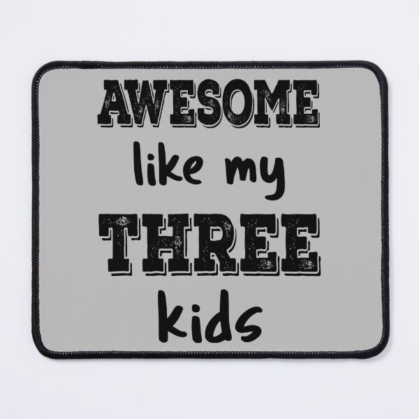 Item preview, Awesome Like My Three Kids IV designed and sold by Lemon Pepper.