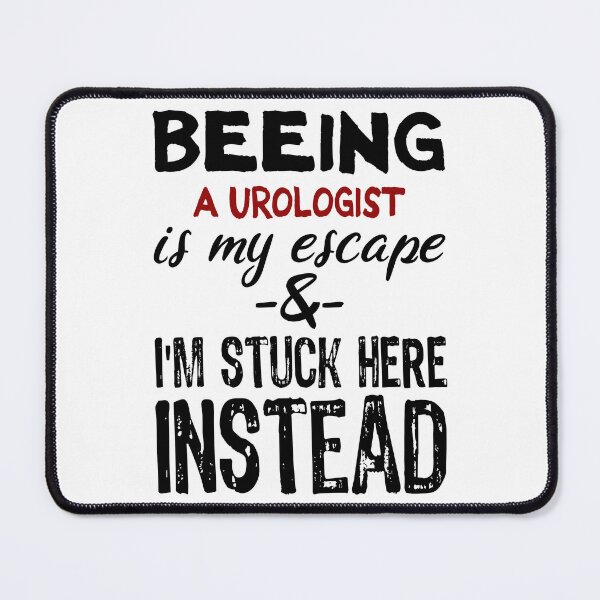Item preview, Beeing A Urologist is my escape designed and sold by BYNDART.