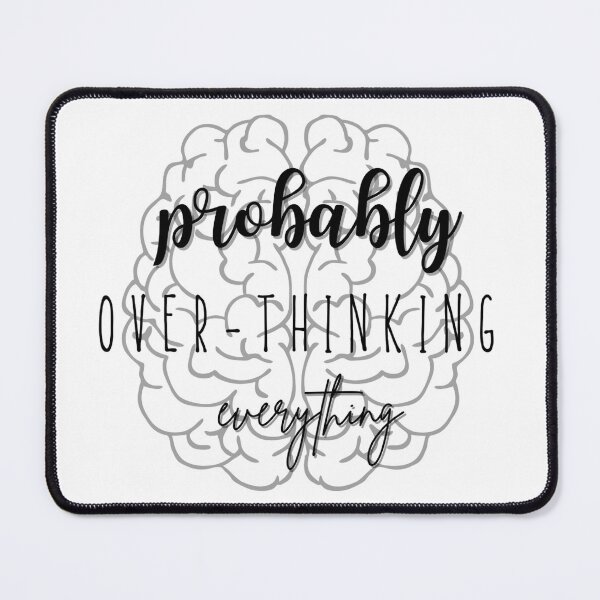 Item preview, Probably over-thinking something shirt designed and sold by aliviawiley.