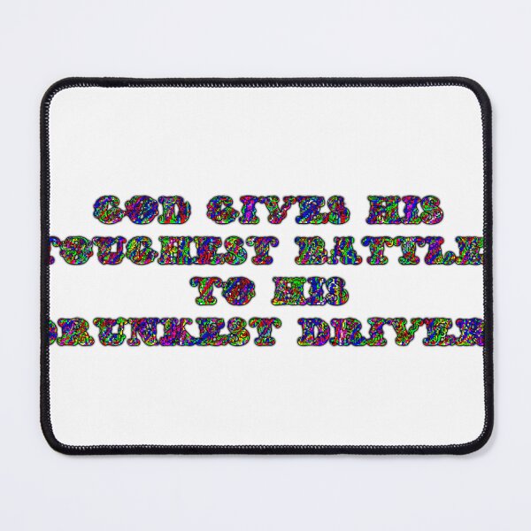 Item preview, God Gives His Toughest Battlest To His Drunkest Drivers designed and sold by Sporgles.