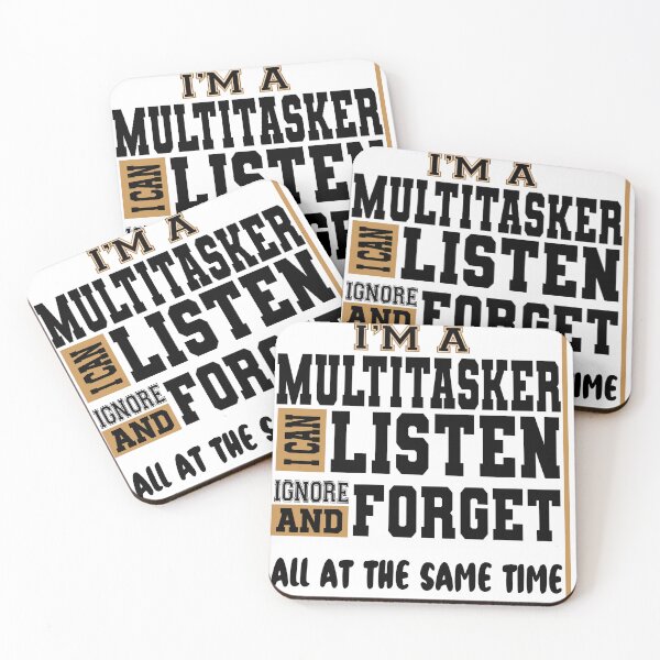 Item preview, I am a multitasker I can listen ignore and forget all designed and sold by ImagineYourART ⭐️⭐️⭐️⭐️⭐️.