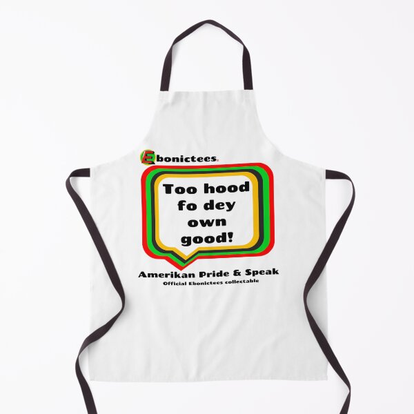 Item preview, Too hood fo dey own good! Ebonictees ebonic phrase. designed and sold by Ebonictees.